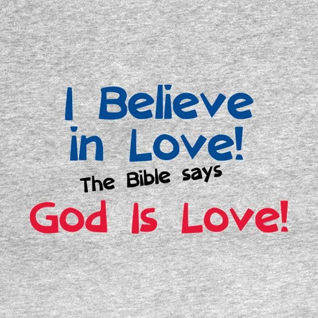 I Believe in Love! The Bible says God Is Love! by Herbie, Angel and Raccoon